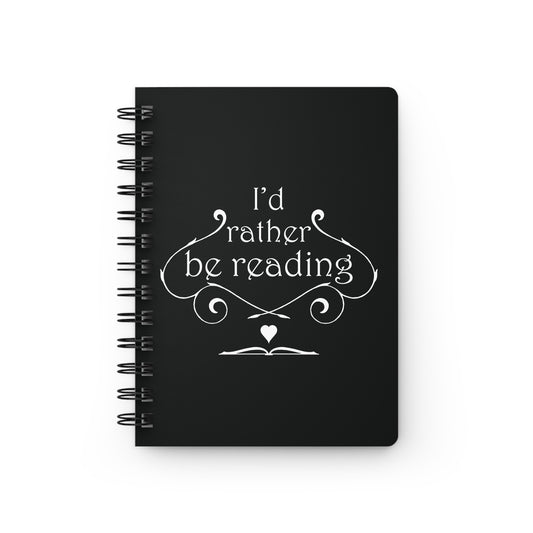 Spiral Bound Notebook - I'd Rather Be Reading, Musings Book Cover, Musings Poem Designs
